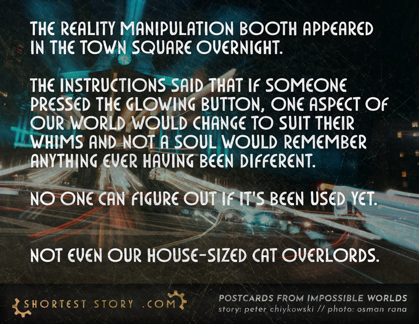 a short story about a button that changes reality
