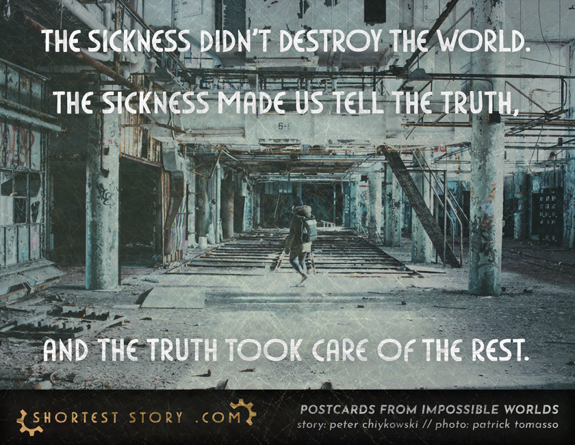 Sickness and Truth a postcard story about the end of the world as we knew it
